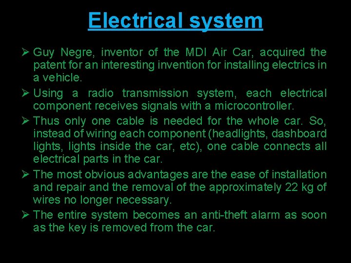 Electrical system Ø Guy Negre, inventor of the MDI Air Car, acquired the patent