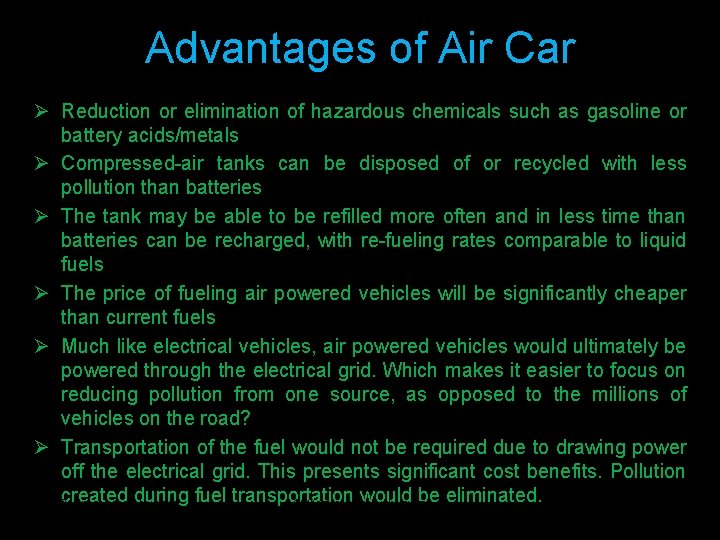 Advantages of Air Car Ø Reduction or elimination of hazardous chemicals such as gasoline