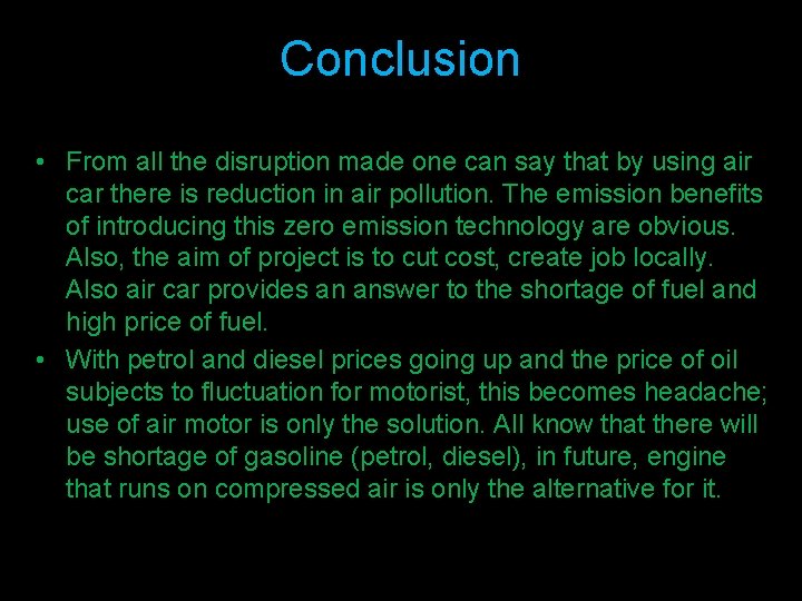 Conclusion • From all the disruption made one can say that by using air