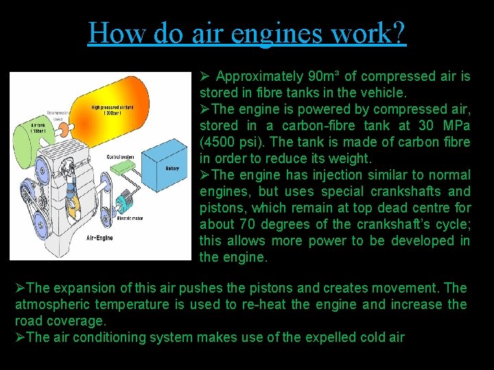 How do air engines work? Ø Approximately 90 m³ of compressed air is stored