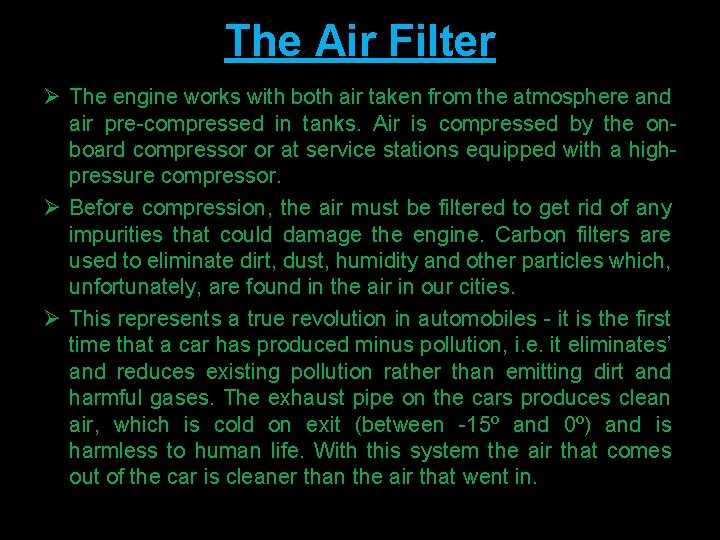 The Air Filter Ø The engine works with both air taken from the atmosphere