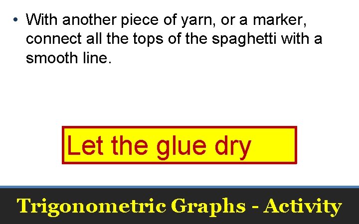  • With another piece of yarn, or a marker, connect all the tops