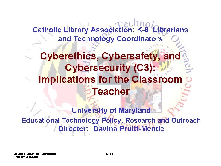 Catholic Library Association: K-8 Librarians and Technology Coordinators Cyberethics, Cybersafety, and Cybersecurity (C 3):