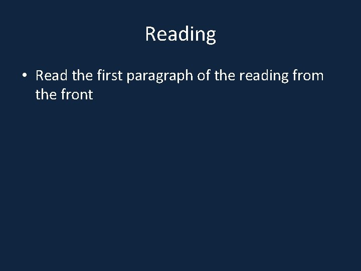 Reading • Read the first paragraph of the reading from the front 