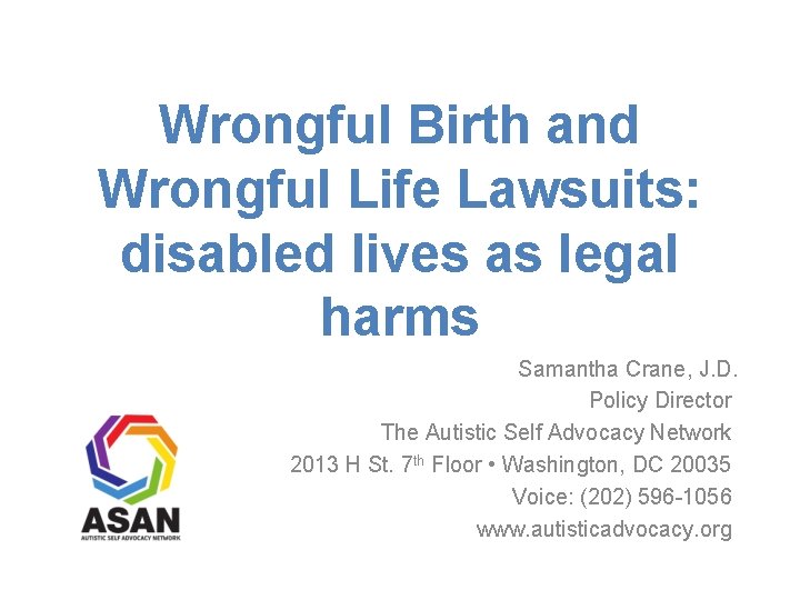 Wrongful Birth and Wrongful Life Lawsuits: disabled lives as legal harms Samantha Crane, J.