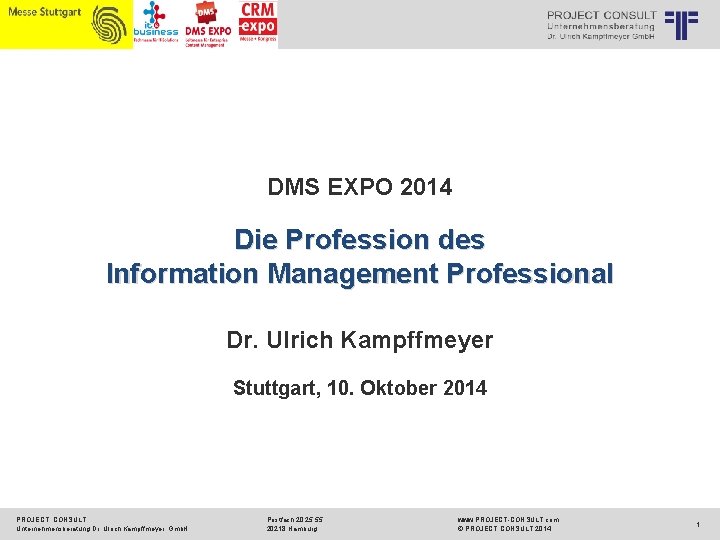 © PROJECT CONSULT Unternehmensberatung Dr. Ulrich Kampffmeyer Gmb. H 2011 / Autorenrecht: <Vorname Nachname>