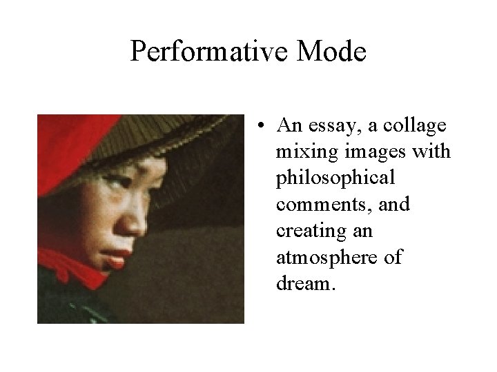 Performative Mode • An essay, a collage mixing images with philosophical comments, and creating