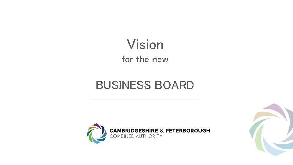 Vision for the new BUSINESS BOARD 