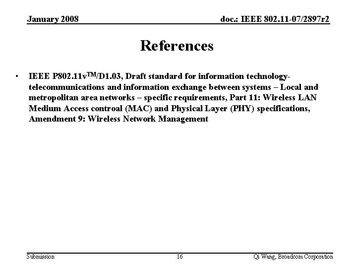 January 2008 doc. : IEEE 802. 11 -07/2897 r 2 References • IEEE P