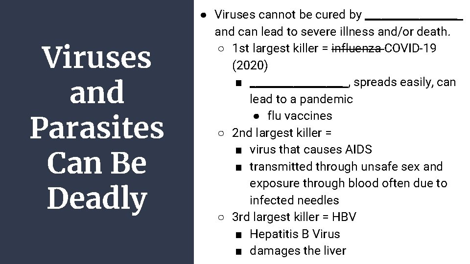 Viruses and Parasites Can Be Deadly ● Viruses cannot be cured by _________ and