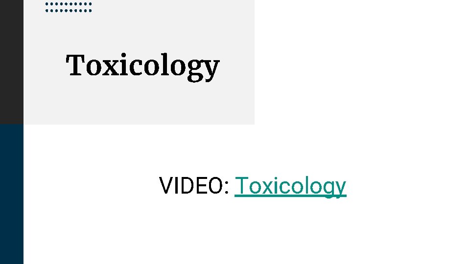Toxicology VIDEO: Toxicology 