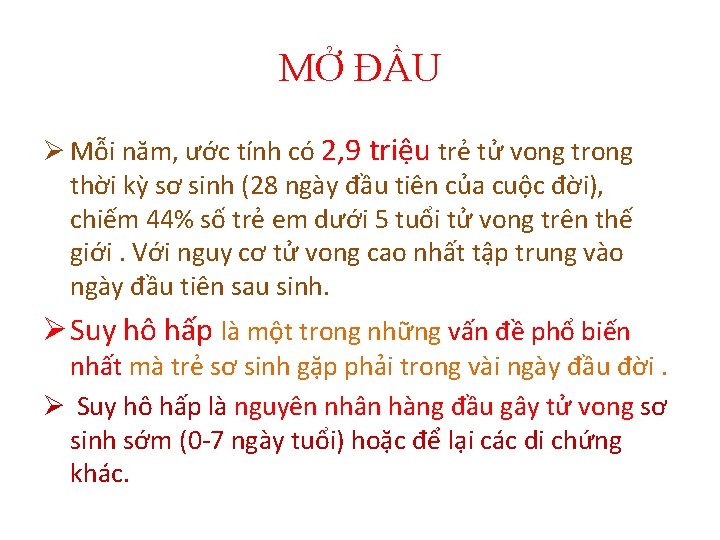 MỞ ĐẦU Ø Mỗi năm, ước tính có 2, 9 triệu trẻ tử vong