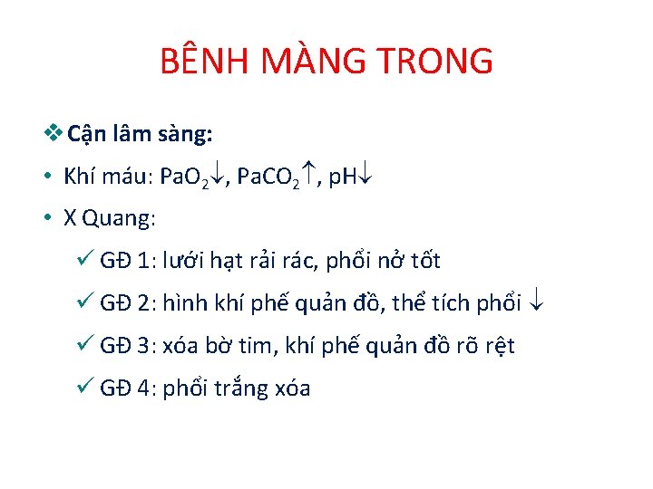 BÊNH MÀNG TRONG Cận lâm sàng: • Khí máu: Pa. O 2 , Pa.