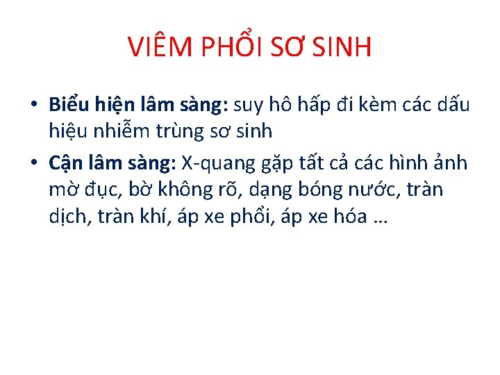 VIÊM PHỔI SƠ SINH • Biểu hiện lâm sàng: suy hô hấp đi kèm