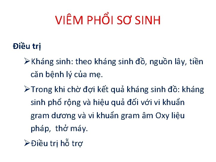 VIÊM PHỔI SƠ SINH Điều trị ØKháng sinh: theo kháng sinh đồ, nguồn lây,