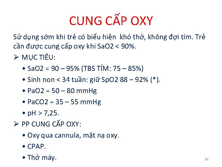 CUNG CẤP OXY Sử dụng sớm khi trẻ có biểu hiện khó thở, không