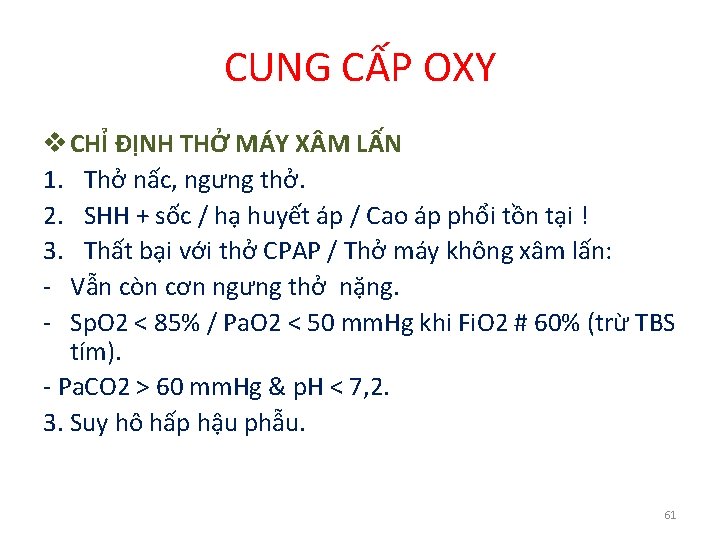 CUNG CẤP OXY CHỈ ĐỊNH THỞ MÁY X M LẤN 1. Thở nấc, ngưng