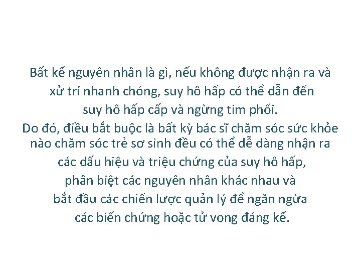 Bất kể nguyên nhân là gì, nếu không được nhận ra và xử trí