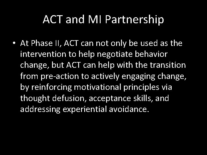 ACT and MI Partnership • At Phase II, ACT can not only be used