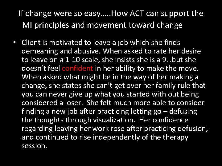 If change were so easy…. . How ACT can support the MI principles and