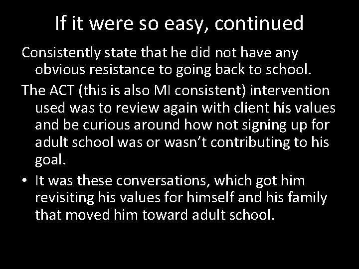 If it were so easy, continued Consistently state that he did not have any