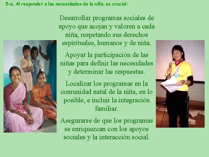 5 -a. Al responder a las necesidades de la niña, es crucial: Desarrollar programas