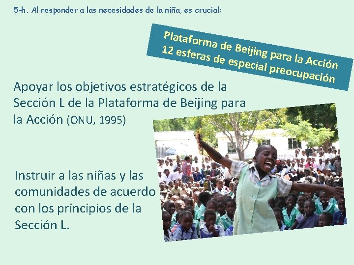 5 -h. Al responder a las necesidades de la niña, es crucial: Platafo rma