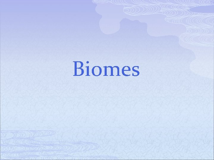 Biomes 