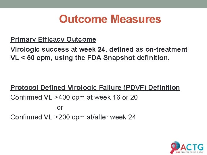 Outcome Measures Primary Efficacy Outcome Virologic success at week 24, defined as on-treatment VL