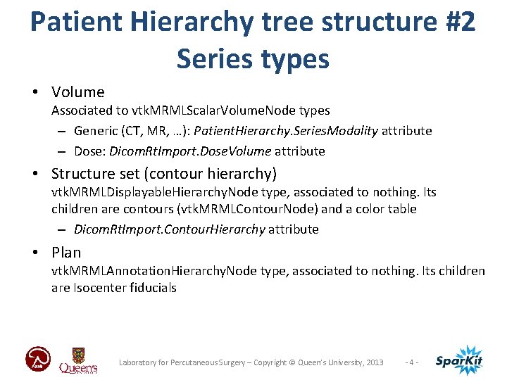 Patient Hierarchy tree structure #2 Series types • Volume Associated to vtk. MRMLScalar. Volume. Patient Hierarchy tree structure #2 Series types • Volume Associated to vtk. MRMLScalar. Volume.