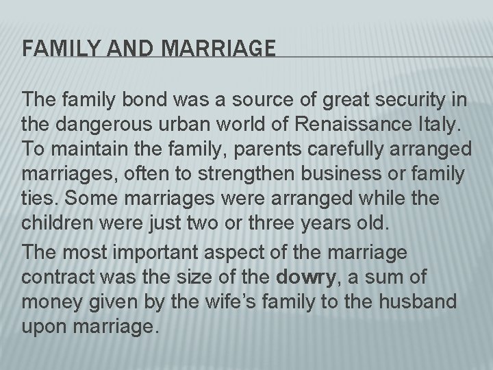 FAMILY AND MARRIAGE The family bond was a source of great security in the