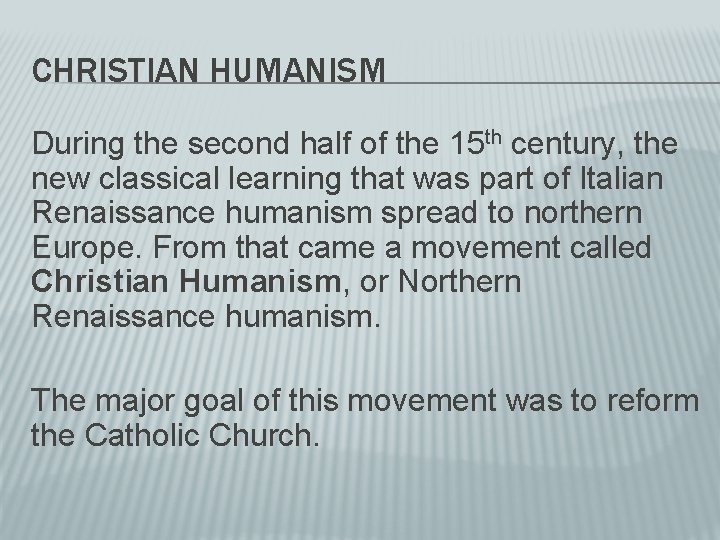 CHRISTIAN HUMANISM During the second half of the 15 th century, the new classical
