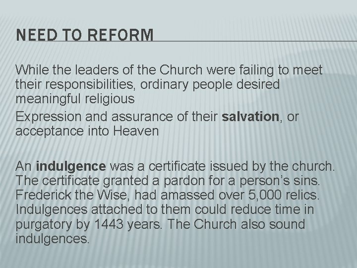 NEED TO REFORM While the leaders of the Church were failing to meet their