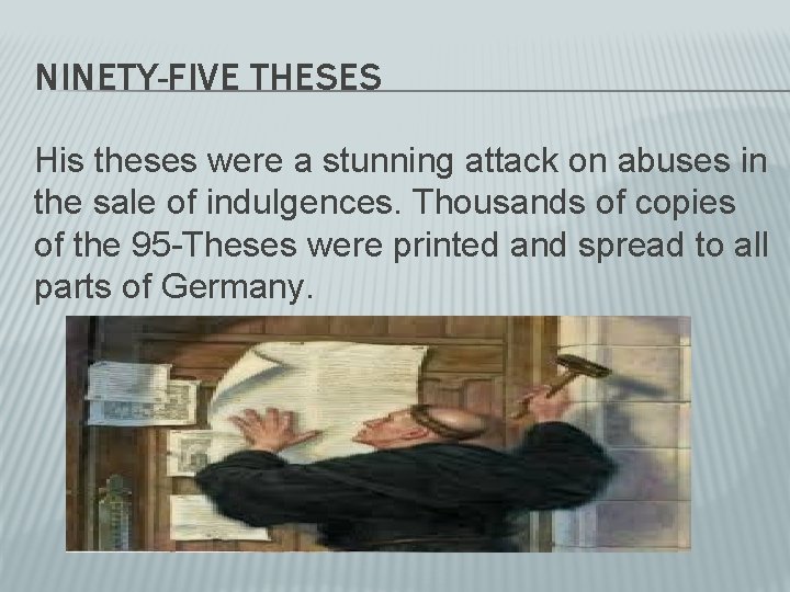 NINETY-FIVE THESES His theses were a stunning attack on abuses in the sale of