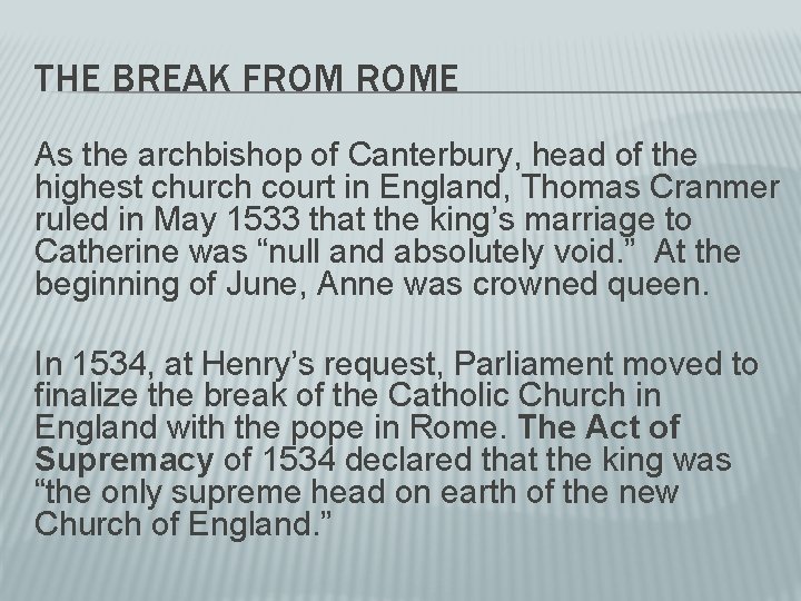 THE BREAK FROM ROME As the archbishop of Canterbury, head of the highest church