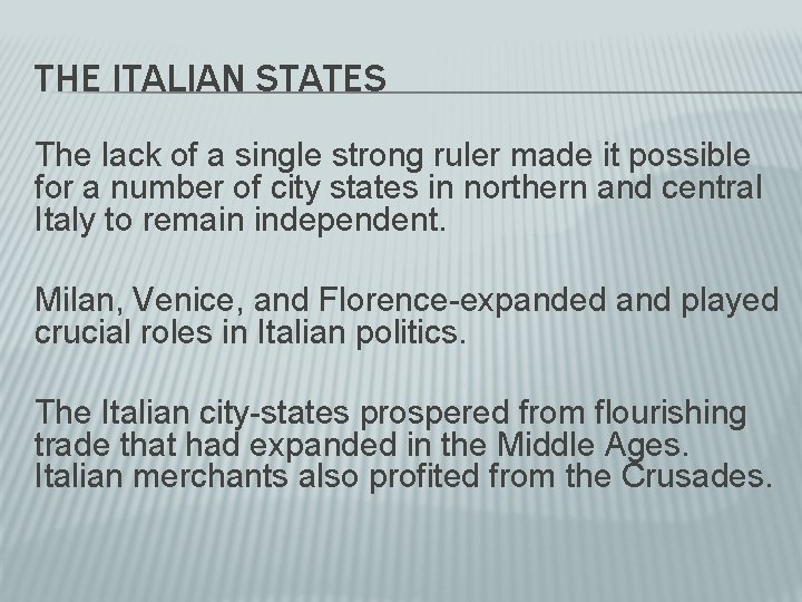 THE ITALIAN STATES The lack of a single strong ruler made it possible for