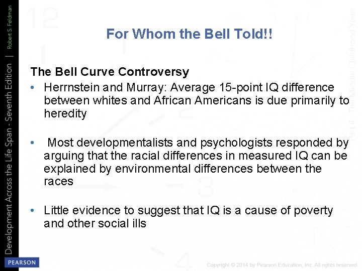 For Whom the Bell Told!! The Bell Curve Controversy • Herrnstein and Murray: Average
