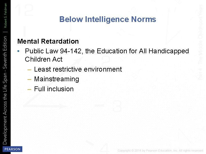 Below Intelligence Norms Mental Retardation • Public Law 94 -142, the Education for All