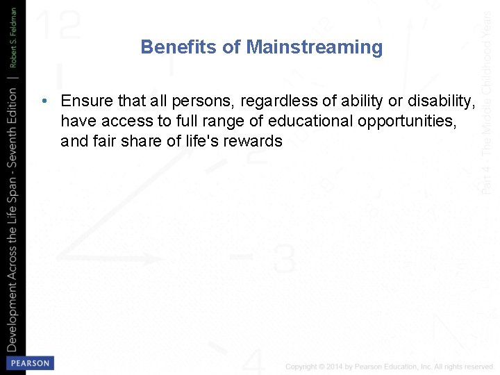 Benefits of Mainstreaming • Ensure that all persons, regardless of ability or disability, have