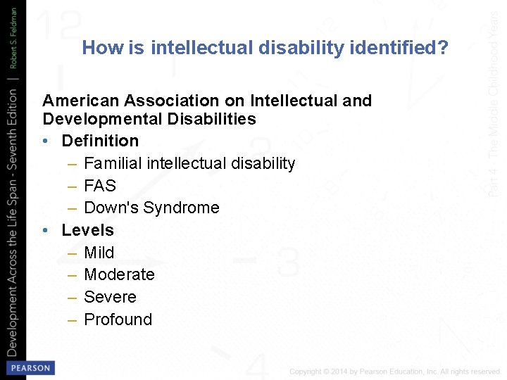 How is intellectual disability identified? American Association on Intellectual and Developmental Disabilities • Definition