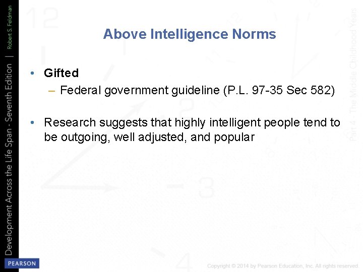 Above Intelligence Norms • Gifted – Federal government guideline (P. L. 97 -35 Sec
