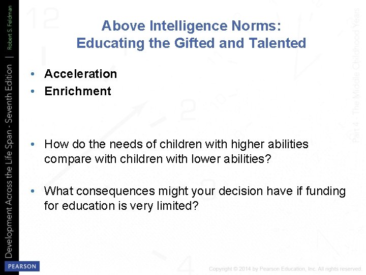 Above Intelligence Norms: Educating the Gifted and Talented • Acceleration • Enrichment • How