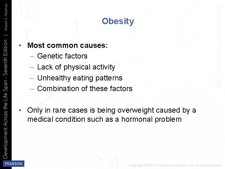 Obesity • Most common causes: – Genetic factors – Lack of physical activity –