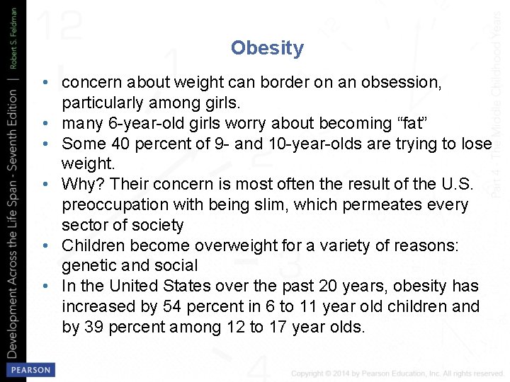 Obesity • concern about weight can border on an obsession, particularly among girls. •