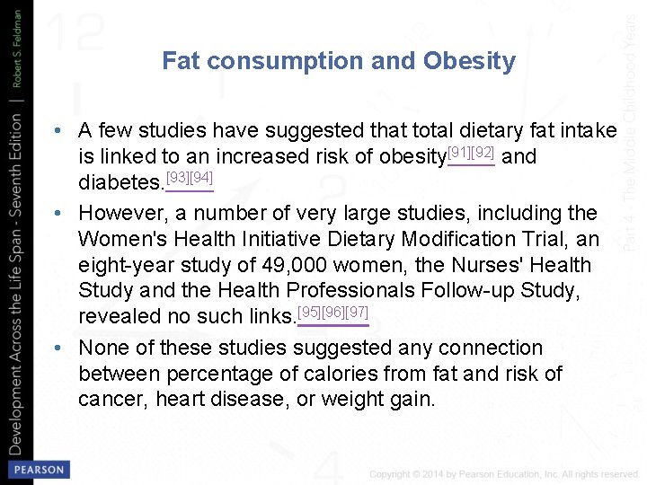 Fat consumption and Obesity • A few studies have suggested that total dietary fat