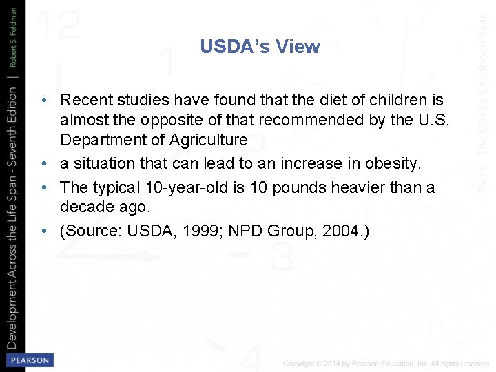 USDA’s View • Recent studies have found that the diet of children is almost