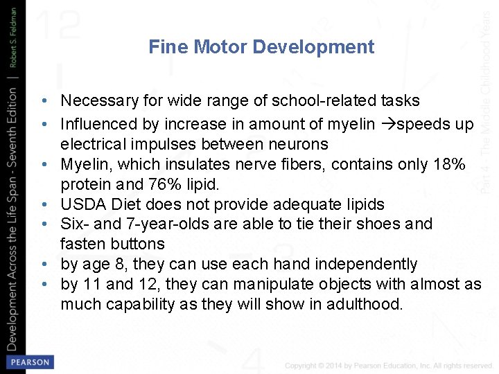 Fine Motor Development • Necessary for wide range of school-related tasks • Influenced by