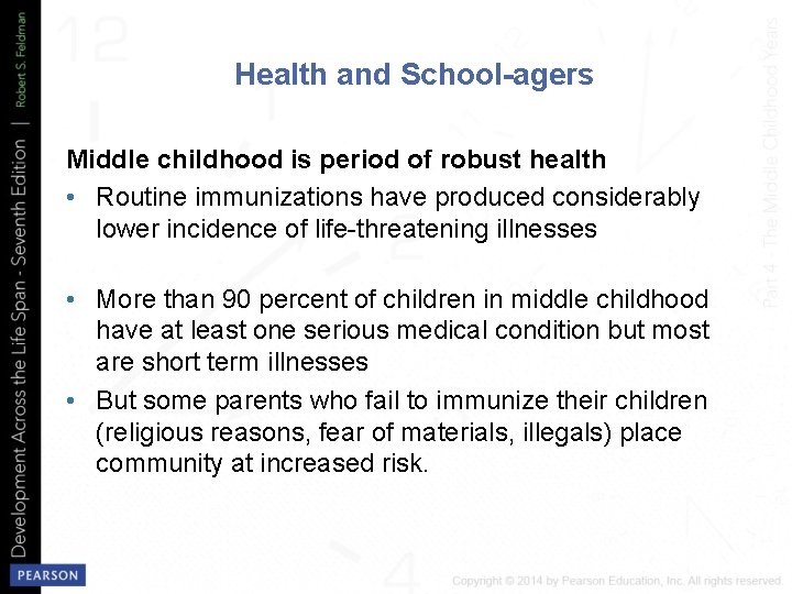Health and School-agers Middle childhood is period of robust health • Routine immunizations have