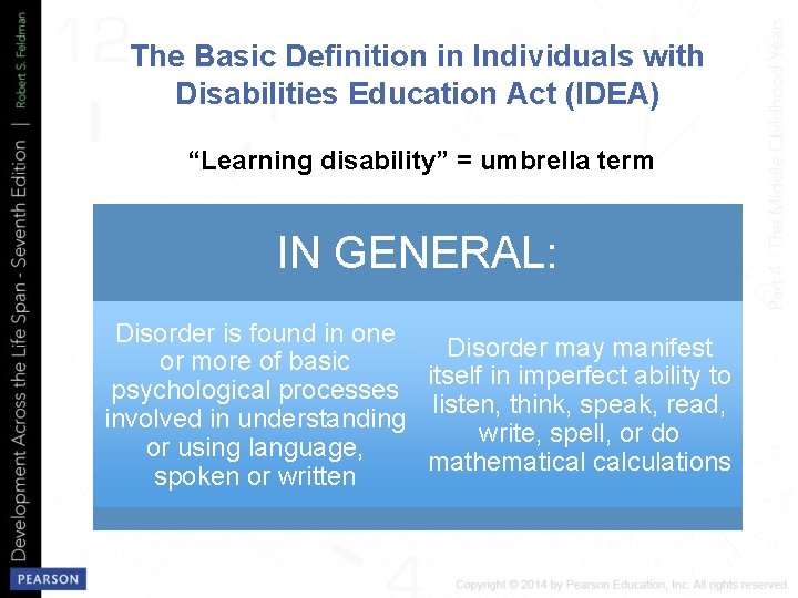The Basic Definition in Individuals with Disabilities Education Act (IDEA) “Learning disability” = umbrella