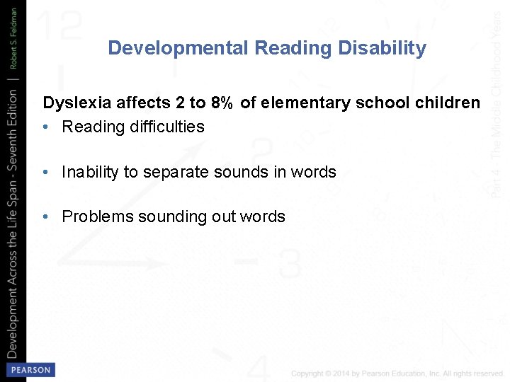Developmental Reading Disability Dyslexia affects 2 to 8% of elementary school children • Reading